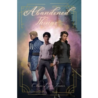 Abbildung von Abandoned Things: An MM Sci Fi Enemies to Lovers Urban Fantasy