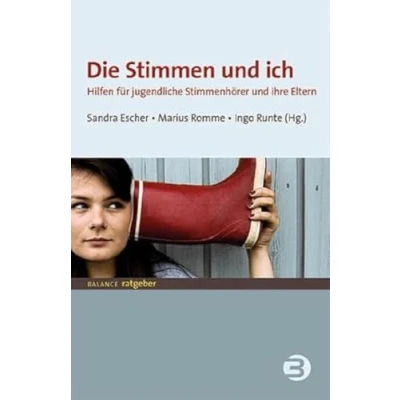 Abbildung von Die Stimmen und ich: Hilfen für jugendliche Stimmenhörer ihre Eltern (BALANCE Ratgeber)