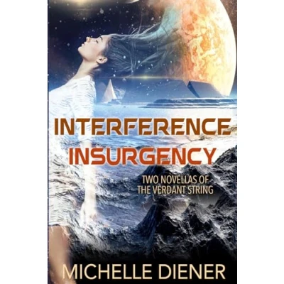 Abbildung von Interference &amp; Insurgency: Two Novellas of the Verdant String