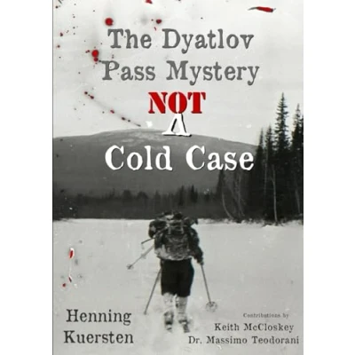 Abbildung von The Dyatlov Pass Mystery: NOT A Cold Case