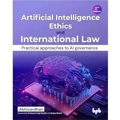 Abbildung von Artificial Intelligence Ethics and International Law: Practical approaches to AI governance 2nd Edition