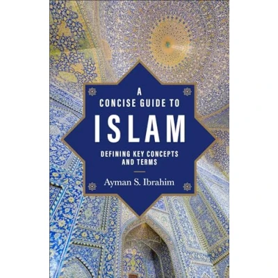 Abbildung von Concise Guide to Islam: Defining Key Concepts and Terms (Introducing Islam)