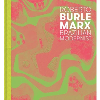 Abbildung von Roberto Burle Marx: Brazilian Modernist (The Jewish Museum New York CoPublication series (YUP))