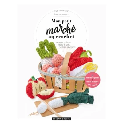 Abbildung von Mon petit marché au crochet: Ananas, poireau, pêche et cie...faciles à crocheter