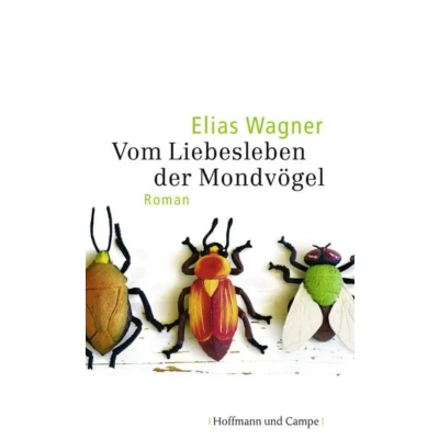 Abbildung von Vom Liebesleben der Mondvögel: Roman