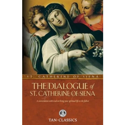 Abbildung von The Dialogue Of St. Catherine Siena: A Conversation With God On Living Your Spiritual Life To Fullest (Tan Classics)