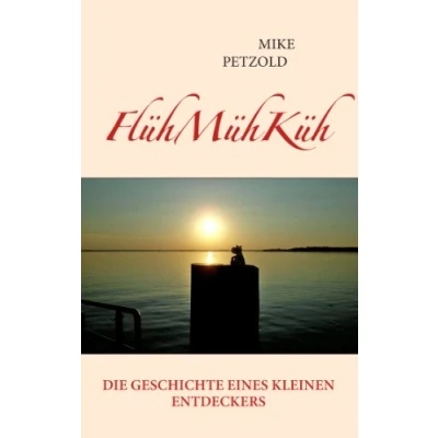 Abbildung von FlühMühKüh: Die Geschichte eines kleinen Entdeckers