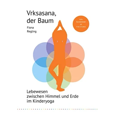 Abbildung von Vrksasana, der Baum: Lebewesen zwischen Himmel und Erde im Kinderyoga (Unterrichtseinheiten Kinderyoga)