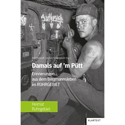 Abbildung von Damals auf&#039;m Pütt: Erinnerungen aus dem Bergmannsleben im Ruhrgebiet