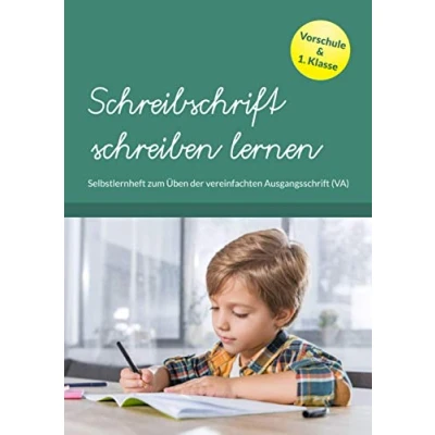 Abbildung von Schreibschrift schreiben lernen: Selbstlernheft zum Üben der vereinfachten Ausgangsschrift (VA). Übungsheft für Vorschule &amp; 1. Klasse.
