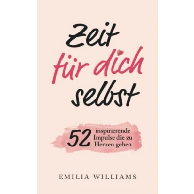 Abbildung von Zeit für dich selbst: 52 inspirierende Impulse, die zu Herzen gehen