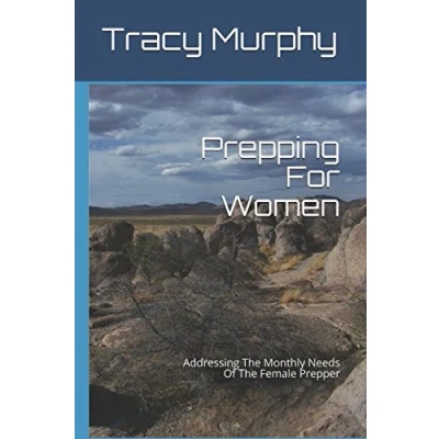 Abbildung von Prepping For Women: Addressing The Monthly Needs Of Female Prepper