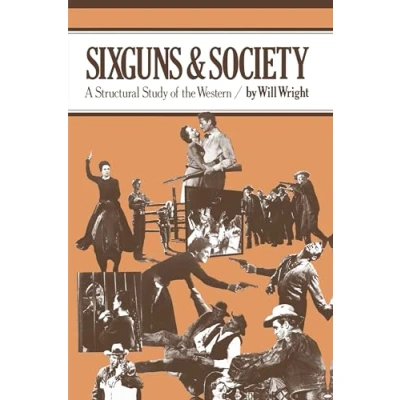 Abbildung von Sixguns and Society: A Structural Study of the Western