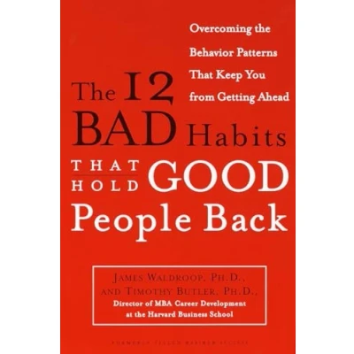 Abbildung von the 12 Bad Habits That Hold Good People Back: Overcoming Behavior Patterns Keep You From Getting Ahead