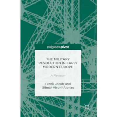 Abbildung von The Military Revolution in Early Modern Europe: A Revision