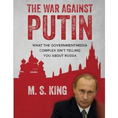 Abbildung von War Against Putin: What the Government Media Complex Isn&#039;t Telling You About Russia