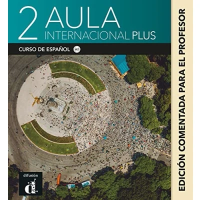 Abbildung von Aula Internacional Plus 2. Edición anotada para el docente: Libro del profesor 2 (A2) Edicion