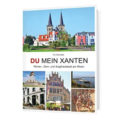 Abbildung von Du mein Xanten: Entdeckungsreise durch 2.000 Jahre Stadt und Kulturgeschichte