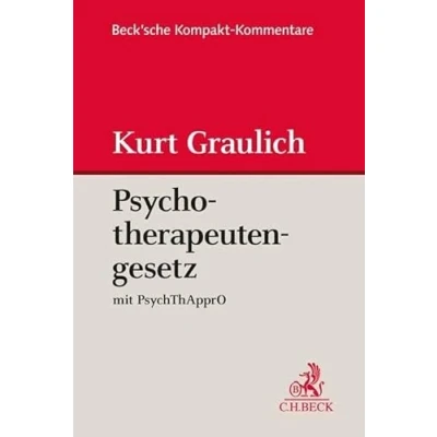 Abbildung von Psychotherapeutengesetz: mit Approbationsordnung für Psychotherapeutinnen und Psychotherapeuten (Beck&#039;sche Kompakt Kommentare)
