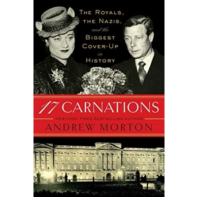 Abbildung von 17 Carnations: the Royals, Nazis, and Biggest Cover Up in History