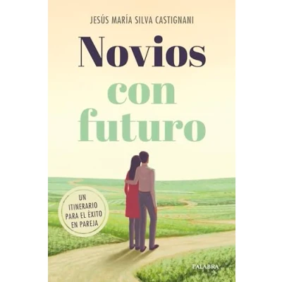 Abbildung von Novios con futuro: Un itinerario para el éxito en pareja (Mundo y cristianismo)