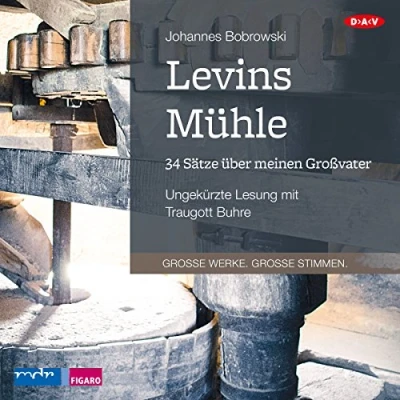 Abbildung von Levins Mühle. 34 Sätze über meinen Großvater: Ungekürzte Lesung mit Traugott Buhre (1 mp3 CD)