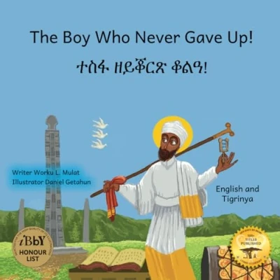 Abbildung von The Boy Who Never Gave Up: St. Yared’s Enlightenment Through Failure in Tigrinya and English