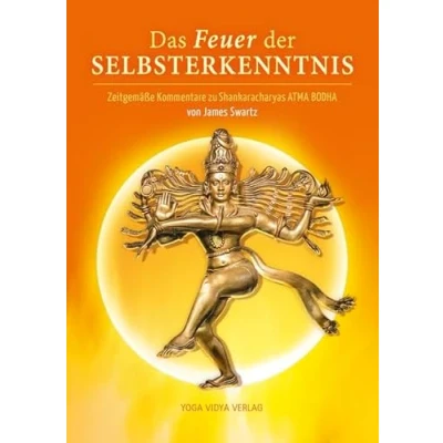 Abbildung von Das Feuer der Selbsterkenntnis: Zeitgemäße Kommentare zu Shankaracharyas ATMA BODHA