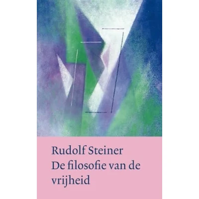 Abbildung von de filosofie van vrijheid: hoofdlijnen een moderne visie op mens en wereld : observaties in ziel volgens methode natuurwetenschap