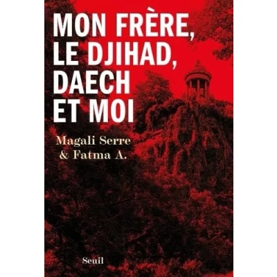 Abbildung von Mon frère, le djihad, Daech et moi