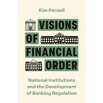Abbildung von Visions of Financial Order: National Institutions and the Development Banking Regulation (Princeton Studies in Global Comparative Sociology)