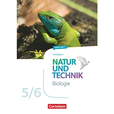 Abbildung von Natur und Technik Biologie Neubearbeitung Ausgabe A 5./6. Schuljahr: Arbeitsheft