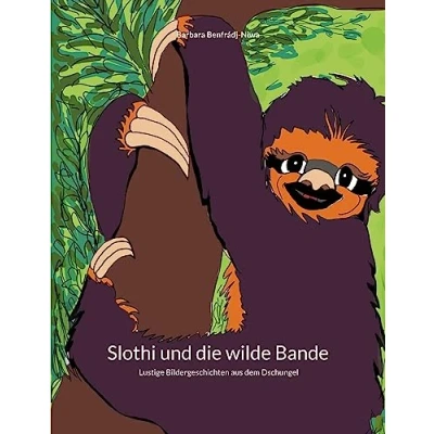 Abbildung von Slothi und die wilde Bande: Lustige Bildergeschichten aus dem Dschungel