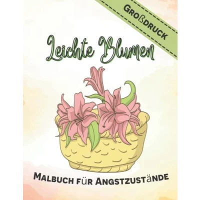 Abbildung von Einfaches Blumen Malbuch für Angstzustände: Großdruck Färbung Buch Erwachsene Entspannung und Stressabbau (einfache Malvorlagen Senioren, Demenz).