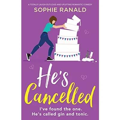 Abbildung von He&#039;s Cancelled: A totally laugh out loud and uplifting romantic comedy