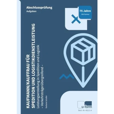 Abbildung von Kaufmann/Kauffrau für Spedition und Logistikdienstleistung: Prüfungstrainer Abschlussprüfung Leistungserstellung in Logistik (verkehrsträgerübergreifend)