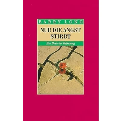 Abbildung von Nur die Angst stirbt: Ein Buch der Befreiung