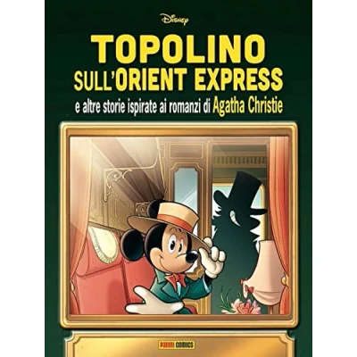 Abbildung von Topolino sull&#039;Orient Express e altre storie ispirate ai romanzi di Agatha Christie (Disney special books)