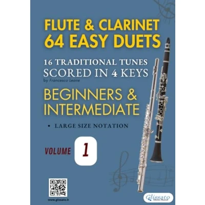 Abbildung von Flute and Clarinet 64 easy Duets 16 Traditional tunes (volume 1): scored in 4 keys for beginners/intermediate (Easy Clarinet, Band 1)