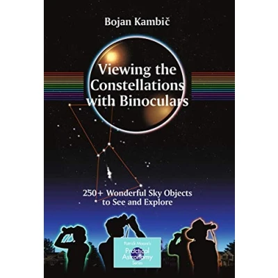 Abbildung von Viewing the Constellations with Binoculars: 250+ Wonderful Sky Objects to See and Explore (The Patrick Moore Practical Astronomy Series)