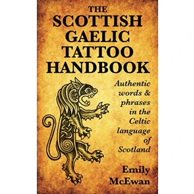 Abbildung von the Scottish Gaelic Tattoo Handbook: Authentic Words and Phrases in Celtic Language of Scotland