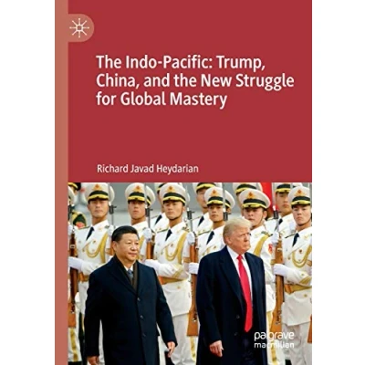 Abbildung von the Indo Pacific: Trump, China, and New Struggle for Global Mastery
