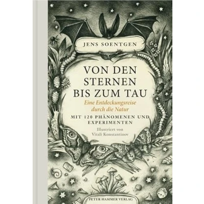 Abbildung von Von den Sternen bis zum Tau: Eine Entdeckungsreise durch die Natur. Mit 120 Phänomenen und Experimenten