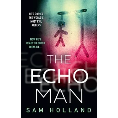 Abbildung von The Echo Man: most gripping and terrifying debut serial killer thriller you will read this year! (Major Crimes)