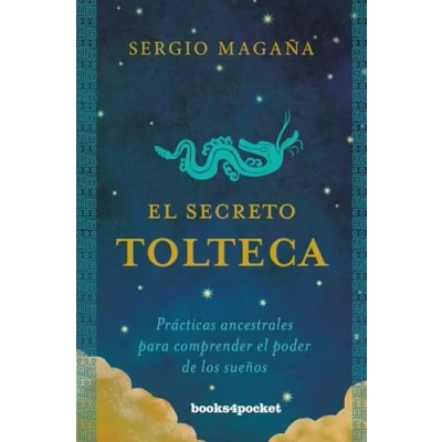 Abbildung von Secreto Tolteca, El: Prácticas ancestrales para comprender el poder de los sueños (Books4pocket crec. y salud)