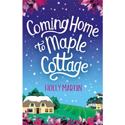 Abbildung von Coming Home to Maple Cottage: The perfect cosy feel good romance