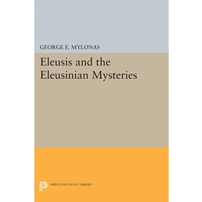 Abbildung von Eleusis and the Eleusinian Mysteries (Princeton Legacy Library)