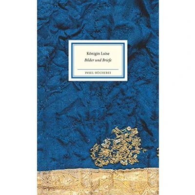 Abbildung von Königin Luise: Bilder und Briefe Großformatige Sonderausgabe (Insel Bücherei)