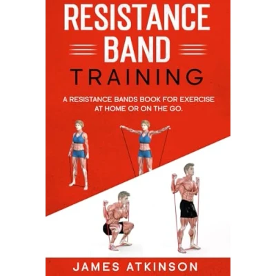 Abbildung von resistance band Training: A Bands Book For Exercise At Home Or On The Go. (Weight training &amp; workouts)