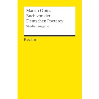 Abbildung von Buch von der Deutschen Poeterey (1624). Studienausgabe: Die erste deutschsprachige Regel Poetik (Reclams Universal Bibliothek)